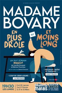 Madame Bovary en plus drôle et moins long - Théâtre du Marais. Du 6 janvier au 31 mars 2025 à Paris. Paris.  19H30